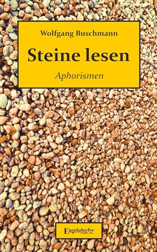 Steine lesen: Aphorismen von Engelsdorfer Verlag