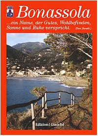 Bonassola... Ein Name, der Gutes, Wohlbefinden, Sonne un Ruhe vespricht (Sem Benelli) (Guide tra terra e mare)