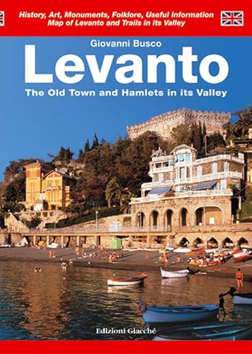 Levanto. The Old Town and Hamlets in its Valley (Guide) von Giacché Edizioni