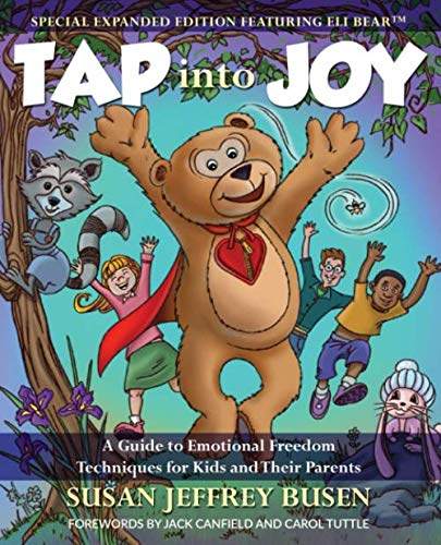 Tap into Joy: A Guide to Emotional Freedom Techniques for Kids and Their Parents