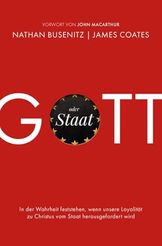 Gott oder Staat: In der Wahrheit feststehen, wenn unsere Loyalität zu Christus vom Staat herausgefordert wird Gott oder Staat: In der Wahrheit feststehen, wenn unsere Loyalität zu Christus vom Staat herausgefordert wird