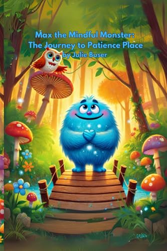 Max the Mindful Monster:: The Journey to Patience Place von Lulu Publishing