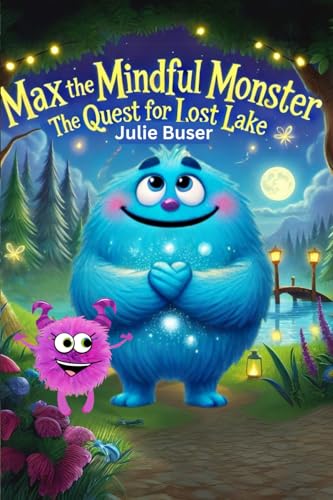 Max the Mindful Monster: The Quest for Lost Lake von Lulu Publishing