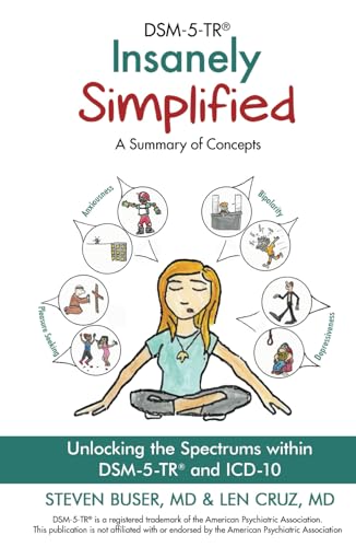 DSM-5-TR Insanely Simplified: Unlocking the Spectrums within DSM-5-TR and ICD-10 von Chiron Publications