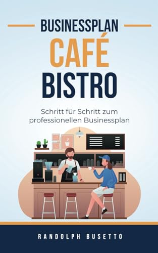 Businessplan für ein Café: Inkl. Finanzplan-Tool von avviarsi GmbH