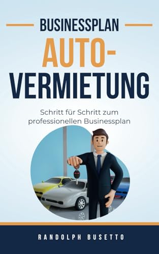 Businessplan für eine Autovermietung: Inkl. Finanzplan-Tool von avviarsi GmbH
