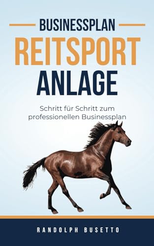 Businessplan für eine Pferdesportanlage / Reitanlage: Inkl. Finanzplan-Tool von avviarsi GmbH