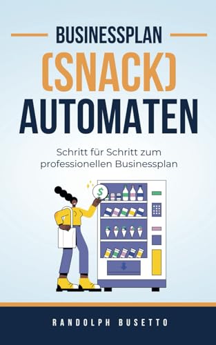Businessplan für einen Automaten-Kiosk: Inkl. Finanzplan-Tool von avviarsi GmbH