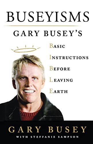 Buseyisms: Gary Busey's Basic Instructions Before Leaving Earth von St. Martins Press-3PL