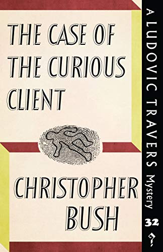 The Case of the Curious Client: A Ludovic Travers Mystery (The Ludovic Travers Mysteries, Band 32)