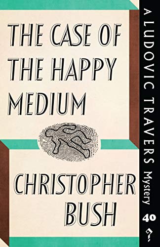The Case of the Happy Medium: A Ludovic Travers Mystery (The Ludovic Travers Mysteries, Band 40)
