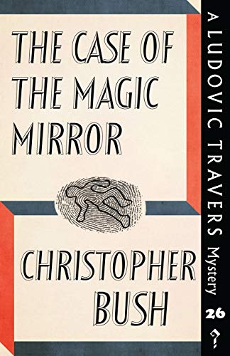 The Case of the Magic Mirror: A Ludovic Travers Mystery (The Ludovic Travers Mysteries, Band 26)