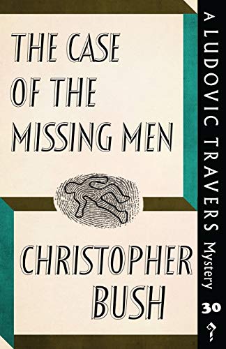 The Case of the Missing Men: A Ludovic Travers Mystery (The Ludovic Travers Mysteries, Band 30)