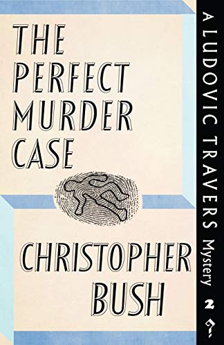 The Perfect Murder Case: A Ludovic Travers Mystery (The Ludovic Travers Mysteries, Band 2) von Dean Street Press