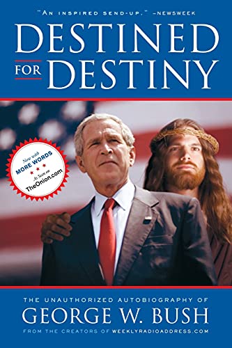 Destined for Destiny: The Unauthorized Autobiography of George W. Bush von Scribner Book Company