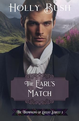 The Earl's Match (The Thompsons of Locust Street, Band 5) von Holly Bush Books