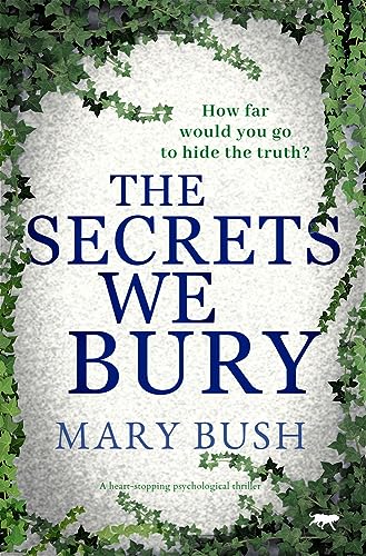 The Secrets We Bury: a heart-stopping psychological thriller von Bloodhound Books