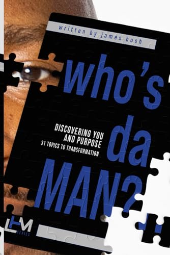 Who's Da Man? Discovering You and Purpose: 31 Topics to Transformation von Let's Have Manversation, LLC