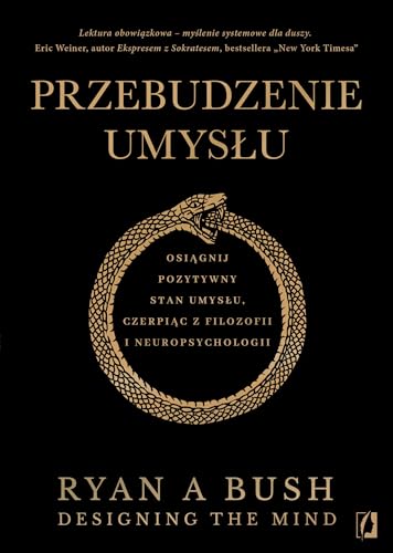 Przebudzenie umysłu: Osiągnij pozytywny stan umysłu czerpiąc z filozofii i neuropsychologii von Wydawnictwo Kobiece