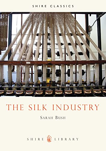 The Silk Industry (Shire Library)