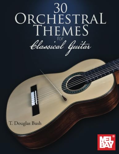 30 Orchestral Themes for Classical Guitar von Mel Bay Publications, Inc.