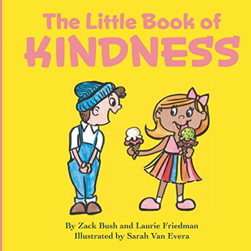 The Little Book of Kindness: A Little Kindness Makes a BIG Difference! The Little Book of Kindness: A Little Kindness Makes a BIG Difference!