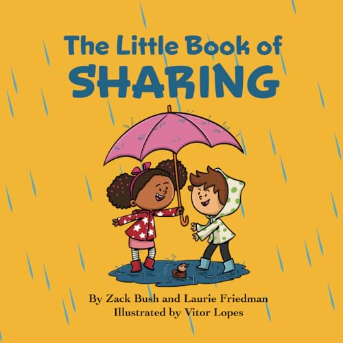The Little Book of Sharing: Introduction for children to Sharing, Social Skills, Taking Turns, Getting Along With Others for Kids Ages 3 10, Preschool, Kindergarten, First Grade The Little Book of Sharing: Introduction for children to Sharing, Social Skills, Taking Turns, Getting Along With Others for Kids Ages 3 10, Preschool, Kindergarten, First Grade