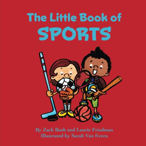 The Little Book of Sports: Introduction for Children to Sports, Teamwork, Sportsmanship, Safety, Individual and Team Sports, Kids Ages 3 10, Preschool, Kindergarten, First Grade The Little Book of Sports: Introduction for Children to Sports, Teamwork, Sportsmanship, Safety, Individual and Team Sports, Kids Ages 3 10, Preschool, Kindergarten, First Grade