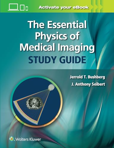 The Essential Physics of Medical Imaging Study Guide von LWW