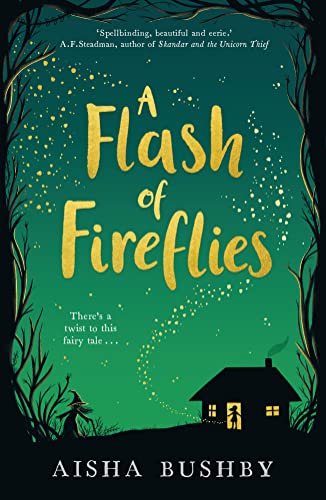 A Flash of Fireflies: A magical fantasy fiction book about family, friendship and finding your feet, perfect for 9+ readers of Kiran Millwood Hargrave and Michelle Harrison. A Flash of Fireflies: A magical fantasy fiction book about family, friendship and finding your feet, perfect for 9+ readers of Kiran Millwood Hargrave and Michelle Harrison.