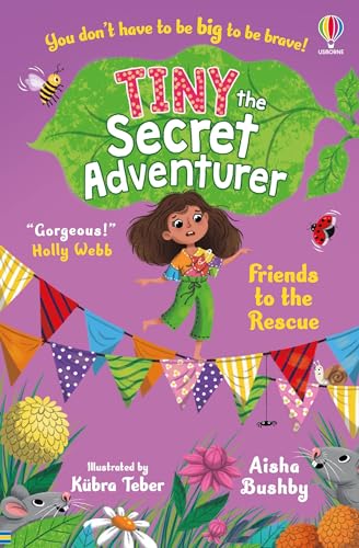 Tiny the Secret Adventurer: Friends to the Rescue Tiny the Secret Adventurer: Friends to the Rescue von Usborne Publishing Ltd