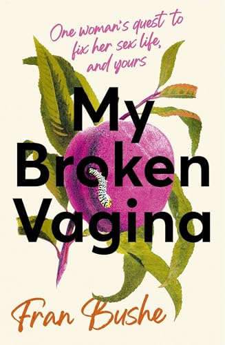 My Broken Vagina: One Woman's Journey to Solve Sex von Hodder Studio