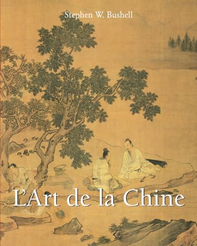 L’Art de la Chine L’Art de la Chine von Parkstone International