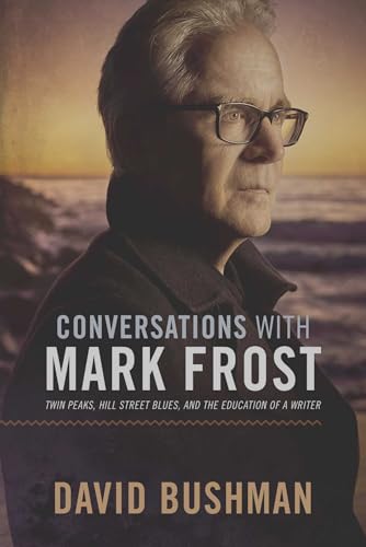 Conversations with Mark Frost: Twin Peaks, Hill Street Blues, and the Education of a Writer