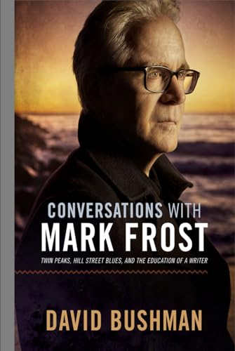Conversations with Mark Frost: Twin Peaks, Hill Street Blues, and the Education of a Writer von Independently published