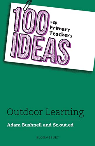 100 Ideas for Primary Teachers: Outdoor Learning (100 Ideas for Teachers) von Bloomsbury Education
