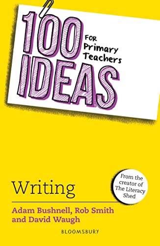 100 Ideas for Primary Teachers: Writing (100 Ideas for Teachers) von Bloomsbury Education