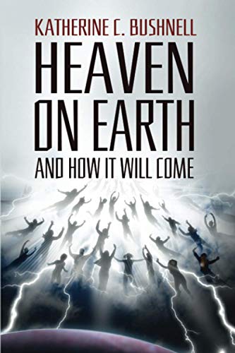Heaven on Earth and How It Will Come: A Study of the Revelation