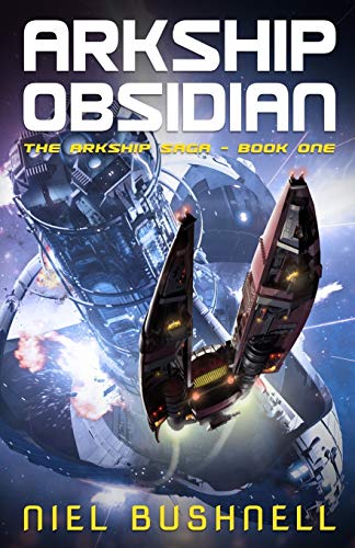 Arkship Obsidian (The Arkship Saga, Band 1)