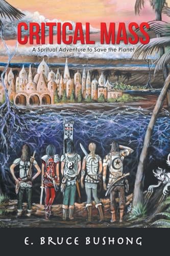 Critical Mass: A Spiritual Adventure to Save the Planet von Writers Branding LLC