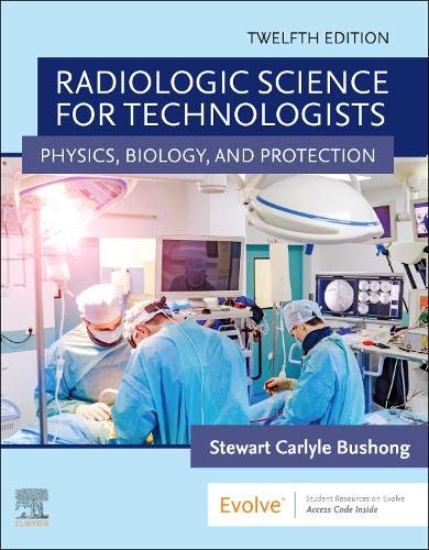 Radiologic Science for Technologists: Physics, Biology, and Protection von Mosby