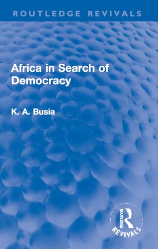 Africa in Search of Democracy (K. A. Busia on Africa) von Routledge