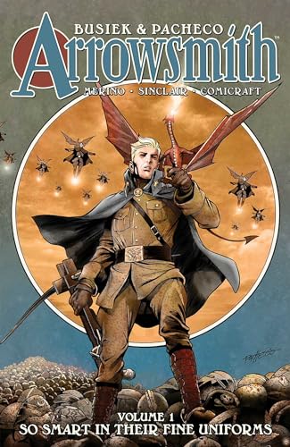 Arrowsmith, Book One: So Smart In Their Fine Uniforms (ARROWSMITH HC) von Image Comics