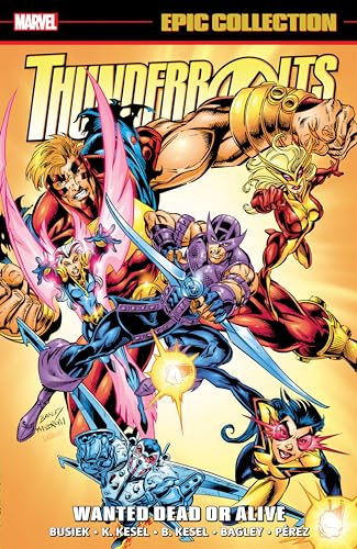 THUNDERBOLTS EPIC COLLECTION: WANTED DEAD OR ALIVE von Marvel Universe