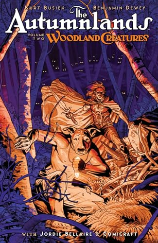 The Autumnlands Volume 2: Woodland Creatures (AUTUMNLANDS TP) The Autumnlands Volume 2: Woodland Creatures (AUTUMNLANDS TP)