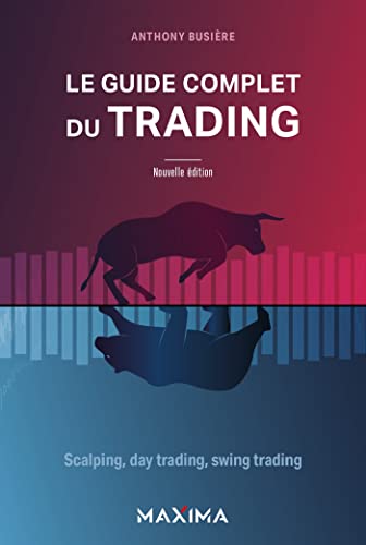 Le guide complet du trading: Scalping, day trading, swing trading Le guide complet du trading: Scalping, day trading, swing trading von MAXIMA L MESNIL