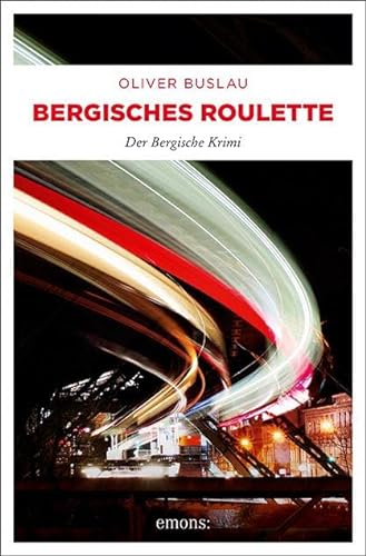 Bergisches Roulette: Der Bergische Krimi (Remigius Rott) von Emons Verlag