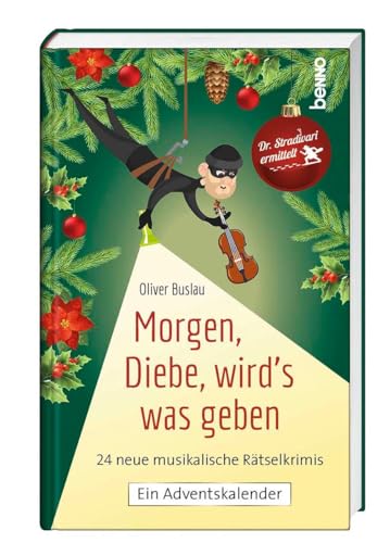 Morgen, Diebe, wird's was geben: Dr. Stradivari ermittelt. 24 neue musikalische Rätselkrimis Morgen, Diebe, wird's was geben: Dr. Stradivari ermittelt. 24 neue musikalische Rätselkrimis
