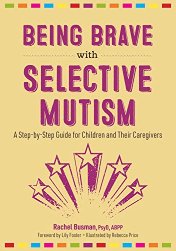 Being Brave With Selective Mutism: A Step-by-step Guide for Children and Their Caregivers von Jessica Kingsley Publishers
