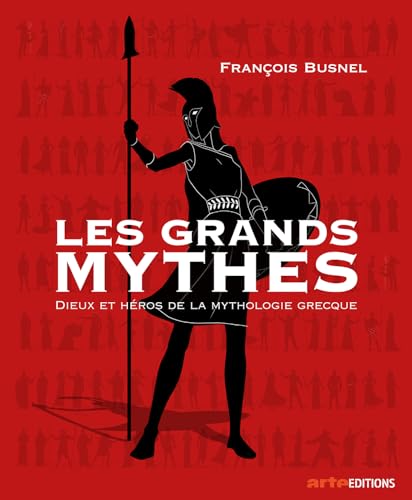 Les grands mythes: Dieux et héros de la mythologie grecque von ARTE FRANCE